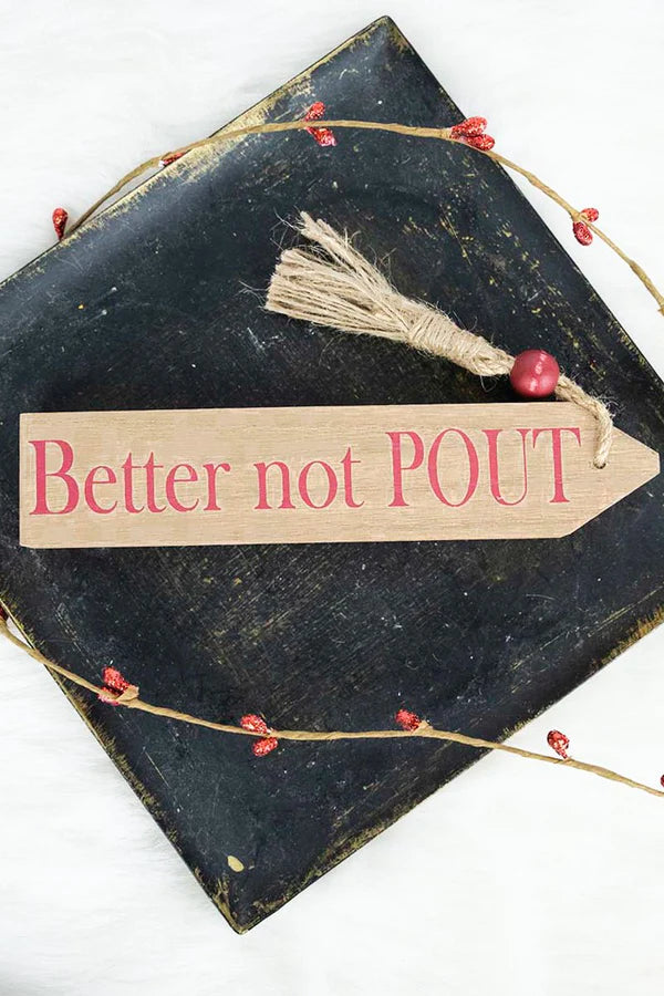 "Better not Pout” Wood Tassel Block